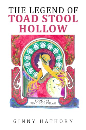 The Legend of Toad Stool Hollow: Book 1: Finding Havilah The Legend of Toad Stool Hollow: Book 1: Finding Havilah von Mermaid Publishers