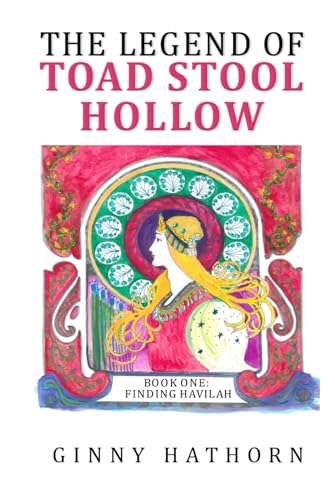 The Legend of Toad Stool Hollow: Book 1: Finding Havilah von Mermaid Publishers