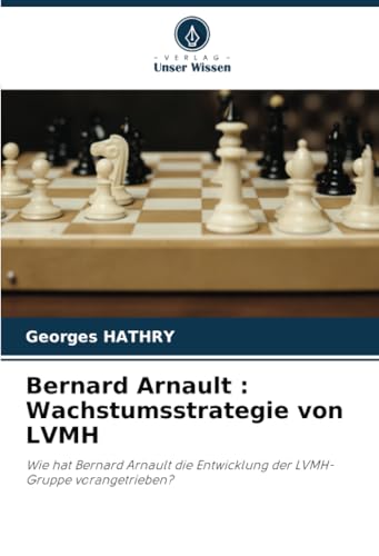 Bernard Arnault : Wachstumsstrategie von LVMH: Wie hat Bernard Arnault die Entwicklung der LVMH-Gruppe vorangetrieben? Bernard Arnault : Wachstumsstrategie von LVMH: Wie hat Bernard Arnault die Entwicklung der LVMH-Gruppe vorangetrieben?
