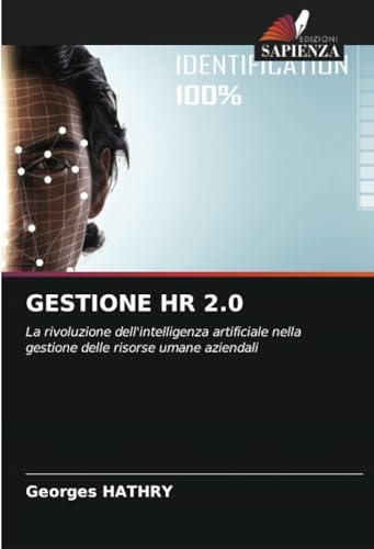 GESTIONE HR 2.0: La rivoluzione dell'intelligenza artificiale nella gestione delle risorse umane aziendali von Edizioni Sapienza