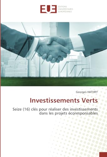 Investissements Verts: Seize (16) clés pour réaliser des investissements dans les projets écoresponsables von Éditions universitaires européennes