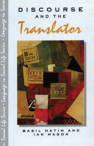 Discourse and the Translator (Language in Social Life Series)