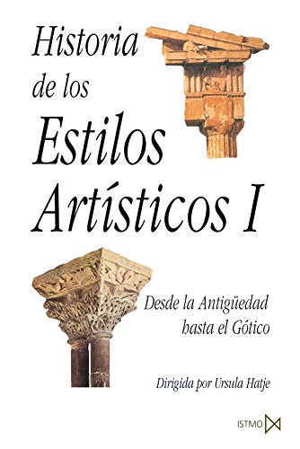 Historia de los estilos artísticos I: Desde la Antigüedad hasta el Gótico (Fundamentos, Band 36) von Ediciones Akal, S.A.