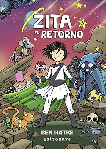 Zita, el retorno / The Return of Zita the Spacegirl (Zita the Spacegirl, 3)
