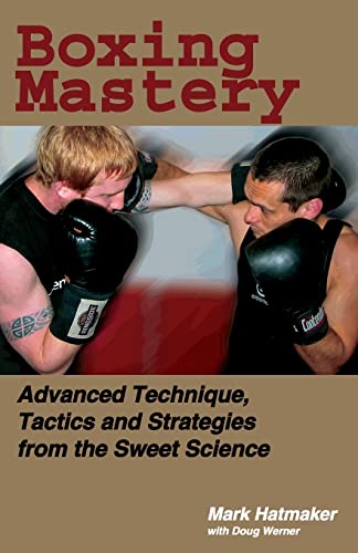 Boxing Mastery: Advanced Technique, Tactics, and Strategies from the Sweet Science von Tracks Publishing