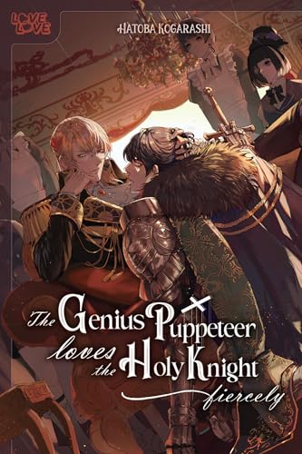 The Genius Puppeteer Loves the Holy Knight Fiercely von LoveLove
