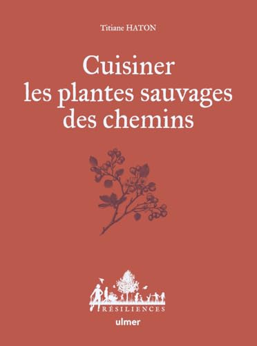 Cuisiner les plantes sauvages des chemins von ULMER