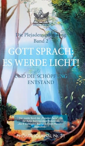 GOTT SPRACH: ES WERDE LICHT!: UND DIE SCHÖPFUNG ENTSTAND (PHÖNIX JOURNALE)