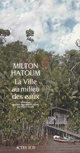La Ville au milieu des eaux von Actes Sud