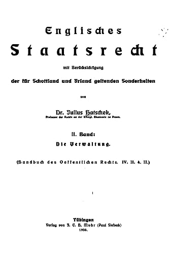 Englisches Staatsrecht, Mit Berucksichtigung der fur Schottland und Irland Englisches Staatsrecht, Mit Berucksichtigung der fur Schottland und Irland von CREATESPACE