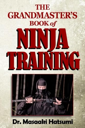 The Grandmaster's Book of Ninja Training: The Random Destiny Trilogy