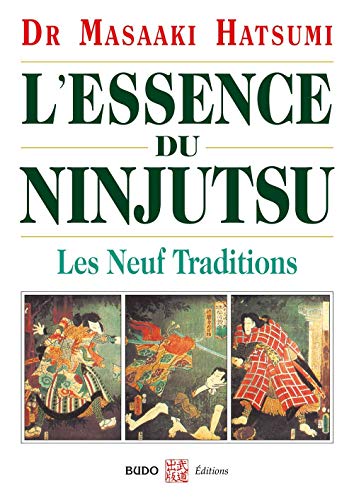 L'essence du ninjutsu: Les neufs traditions von Budo