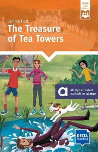 The Treasure of Tea Towers: Reader with audio and digital extras (DELTA Team Reader)