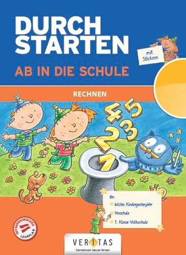 Durchstarten. Ab in die Schule. Rechnen: Für letztes Kindergartenjahr. Vorschule. 1. Klasse Volksschule