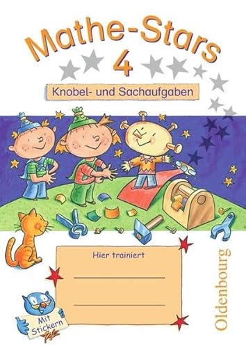 Mathe-Stars: Knobelaufgaben und Sachaufgaben, 4. Schuljahr