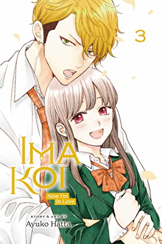 Ima Koi: Now I'm in Love, Vol. 3 (IMA KOI NOW IM IN LOVE GN, Band 3) von Viz Media