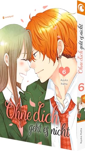 Ohne dich geht es nicht – Band 6 von Crunchyroll Manga