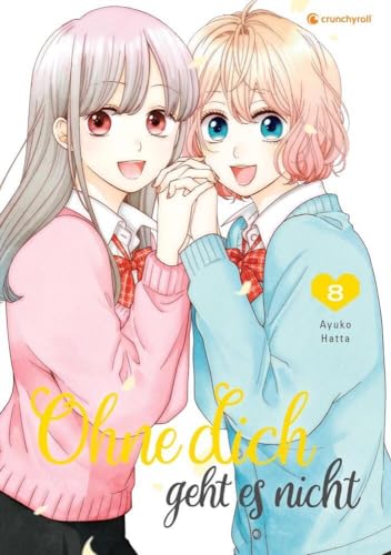 Ohne dich geht es nicht – Band 8 von Crunchyroll Manga