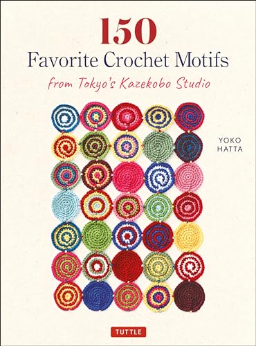 150 Favorite Crochet Motifs from Japan's Kazekobo Studio von Tuttle Publishing