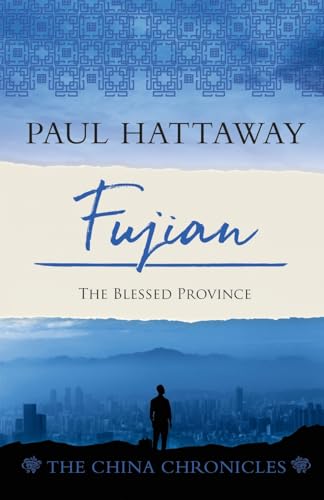 Fujian: The Blessed Province (The China Chronicles, Band 9) von Langham Global Library