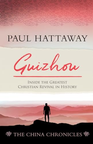 Guizhou: Inside the Greatest Christian Revival in History (The China Chronicles, Band 2) von Langham Global Library