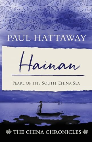 Hainan: Pearl of the South China Sea (The China Chronicles, Band 8) von Piquant Editions
