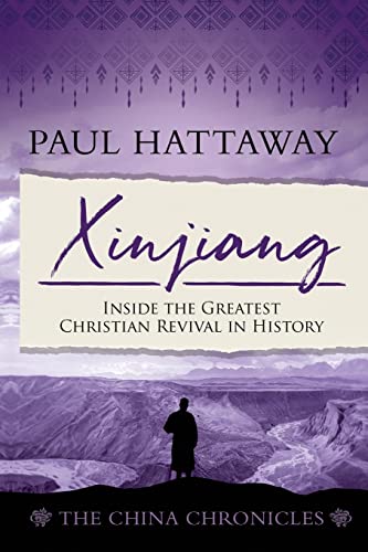 Xinjiang (The China Chronicles) (Book 6): Inside the Greatest Christian Revival in History