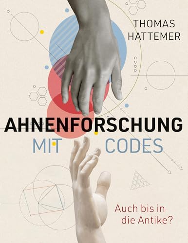 Ahnenforschung mit Codes: Auch bis in die Antike? von Books on Demand GmbH