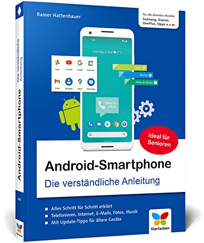 Android-Smartphone: Die verständliche Anleitung für alle Android-Smartphones: Samsung, Huawei, Xiaomi, Vivo, Oppo, Sony u.v.m. Aktuell zu Android 12 Android-Smartphone: Die verständliche Anleitung für alle Android-Smartphones: Samsung, Huawei, Xiaomi, Vivo, Oppo, Sony u.v.m. Aktuell zu Android 12