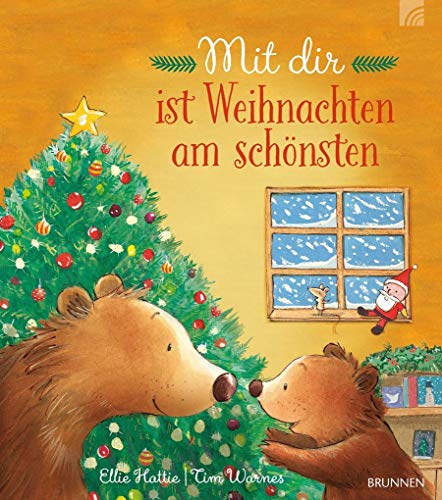 Mit dir ist Weihnachten am schönsten: Bilderbuch Mit dir ist Weihnachten am schönsten: Bilderbuch von BRUNNEN