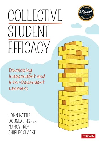 Collective Student Efficacy: Developing Independent and Inter-Dependent Learners (Corwin Teaching Essentials): Developing Independent and Inter-Dependent Learners von Corwin