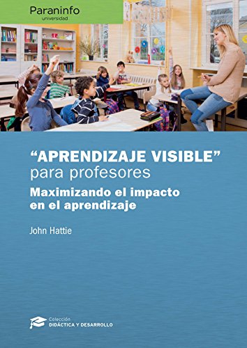 Aprendizaje visible para profesores. Coleccin Didctica y Desarrollo