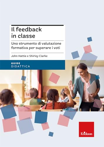 Il feedback in classe. Oltre la cultura del voto (Le guide Erickson) von Erickson