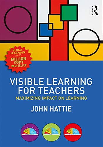 Visible Learning for Teachers: Maximizing Impact on Learning Visible Learning for Teachers: Maximizing Impact on Learning von Routledge