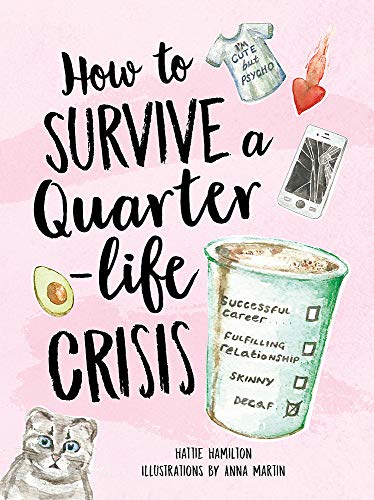 How to Survive a Quarter-Life Crisis: A Comfort Blanket for Twenty-Somethings