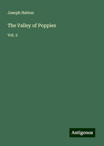 The Valley of Poppies: Vol. 2 von Antigonos Verlag
