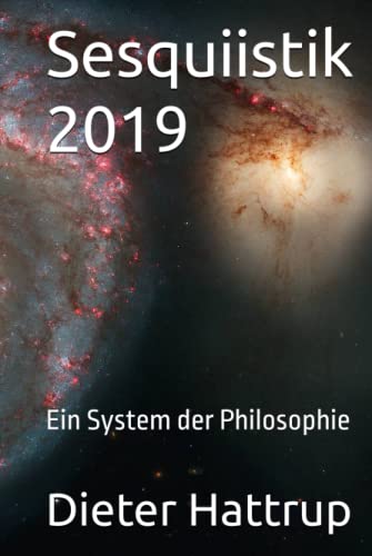 Sesquiistik 2019: Ein System der Philosophie Sesquiistik 2019: Ein System der Philosophie von Independently published