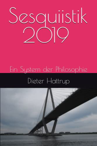 Sesquiistik: Ein System der Philosophie Sesquiistik: Ein System der Philosophie von Independently Published
