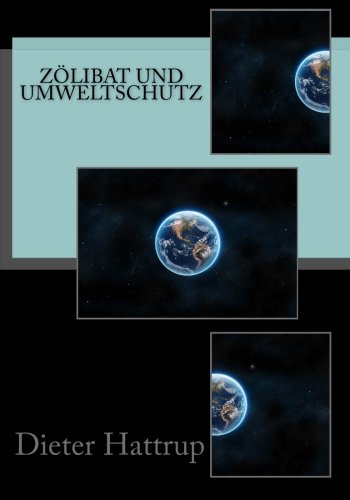 Zölibat und Umweltschutz Zölibat und Umweltschutz