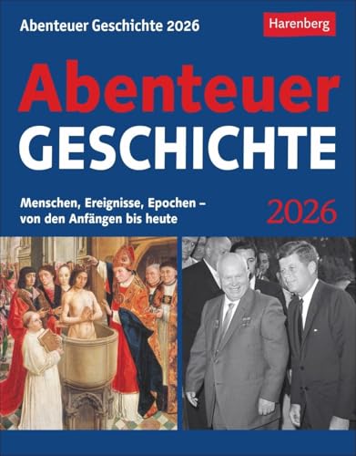 Abenteuer Geschichte Tagesabreißkalender 2026 - Menschen, Ereignisse, Epochen - von den Anfängen bis heute: Wissenskalender mit den wichtigsten ... 2026 zum Abreißen (Wissenskalender Harenberg) von Harenberg