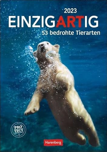 EinzigARTig Wochen-Kulturkalender 2023. 53 bedrohte Tierarten. Eindrucksvoller Fotokalender als Wand-Wochenplaner. Mit Infos zu Lebensweise & Artenschutz: 53 bedrohte Tierarten