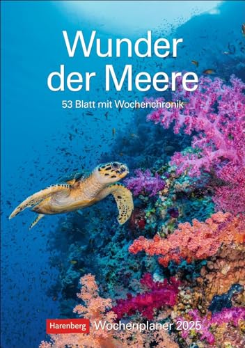 Wunder der Meere Wochenplaner 2025 - 53 Blatt mit Wochenchronik: Ein Wand-Kalender 2025 zum Eintragen und Staunen! Terminkalender mit atemberaubenden ... Infos zu ihrem Leben (Wochenplaner Harenberg)
