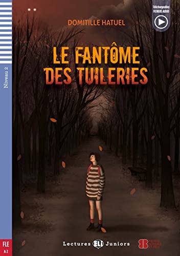 Le Fantôme des Tuileries: Lektüre mit Audio-Online (Lectures ELI Juniors) von Klett Sprachen GmbH