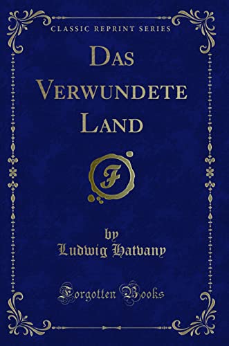 Das Verwundete Land (Classic Reprint)