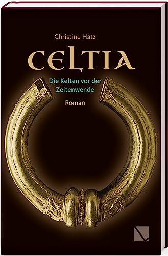 CELTIA: Die Kelten vor der Zeitenwende