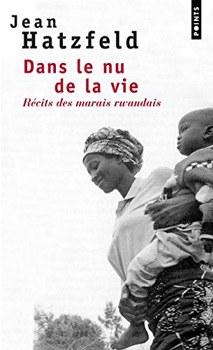 Dans le nu de la vie: Récits des marais rwandais