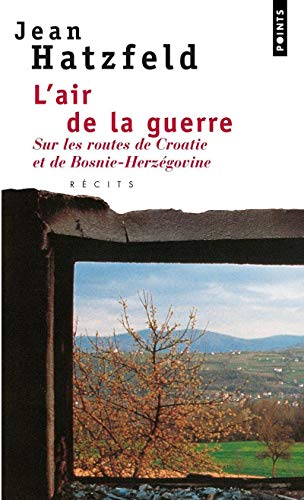 L'Air de la guerre: Sur les routes de Croatie et de Bosnie-Herzégovine