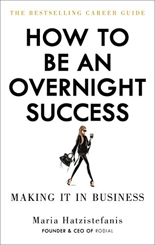 How to Be an Overnight Success: Making It in Business von Random House UK Ltd