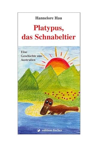 Platypus, das Schnabeltier: Eine Geschichte aus Australien