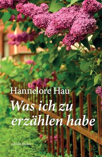 Was ich zu erzählen habe (edition fischer)